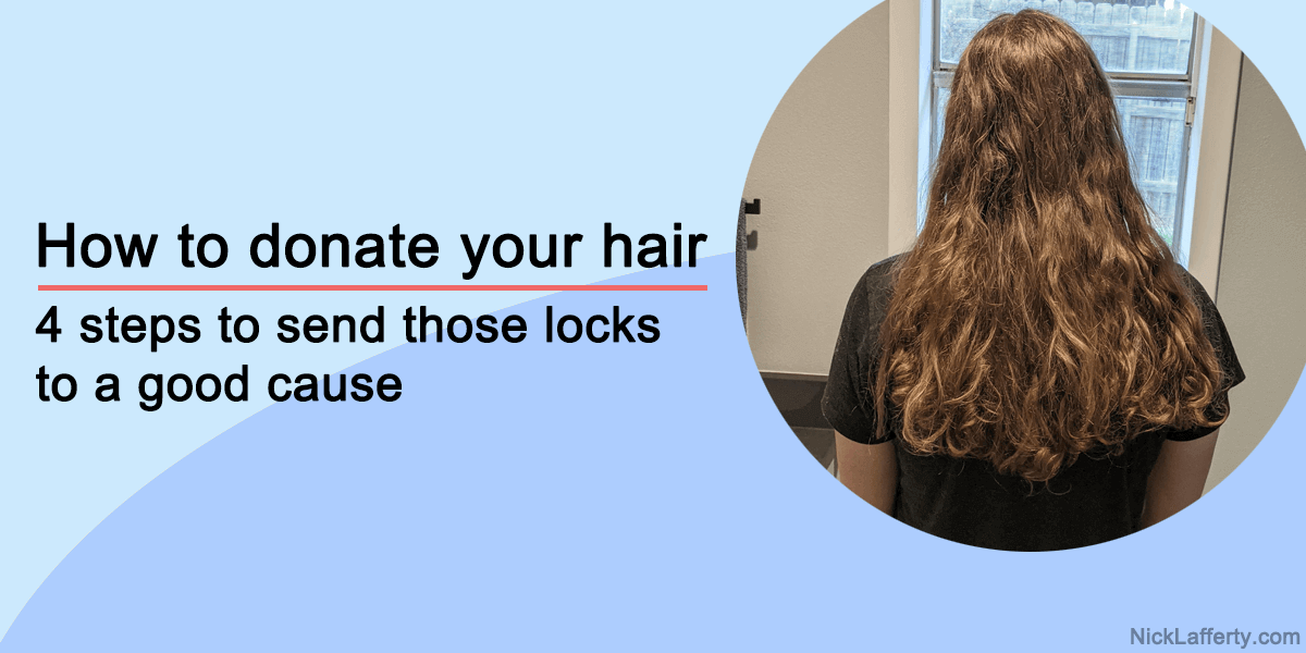How to Correctly Donate Your Hair in 4 Steps | Nick Lafferty